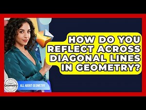 How Do You Reflect Across Diagonal Lines In Geometry? - All About Geometry