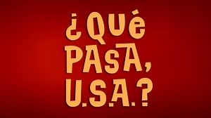 ¿Qué Pasa, U.S.A?