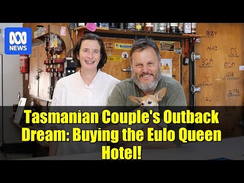 Tasmanian Couple's Outback Dream: Buying the Eulo Queen Hotel!