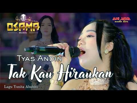 TAK KAU HIRAUKAN - TYAS ANDIN - OSAMA MUSIK - ANIJAYA AUDIO LIVE