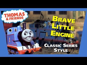 Thomas & Friends | Brave Little Engine - Sing Along Song (Classic Series Style)