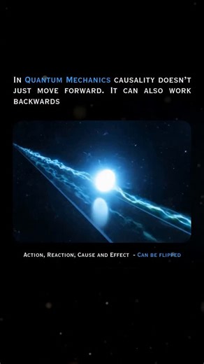 Quantum Insights & Astrophysics | In quantum mechanics… causality doesn’t just move forward. It can work backwards too. In our everyday world, cause comes before effect.... | Instagram