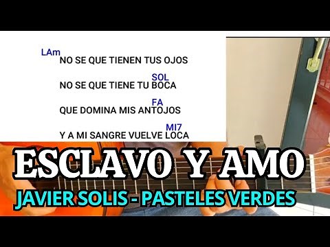 como tocar ESCLAVO Y AMO en guitarra acustica - los pasteles verdes -javier solis tutorial - acordes