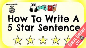 How To Write A 5 Star Sentence - Lesson, Activities & An Informational Handout