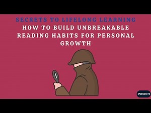 How to Build Unbreakable Reading Habits for Personal Growth | Secrets to Lifelong Learning