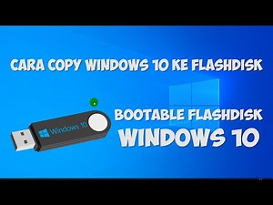 Cara Copy Windows 10 ke Flasdisk