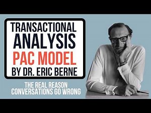 Transactional Analysis Theory by Dr. Eric Berne | Parent, Child, Adult Ego States