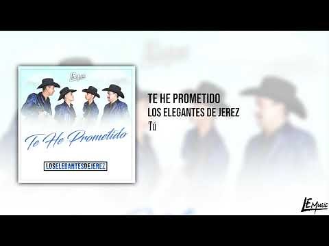 Te He Prometido - Los Elegantes de Jerez (ESTRENO 2020)
