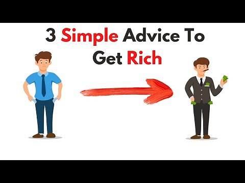 3 Simple Advice To Get Rich | How To Be Rich