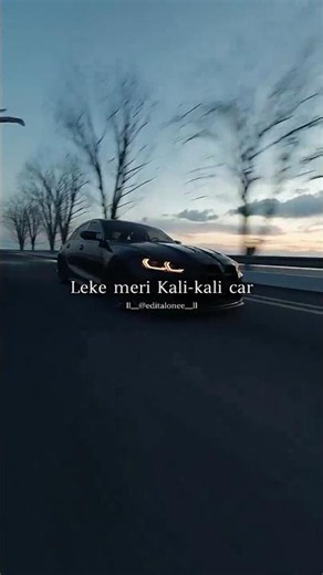 Leke meri kali-kali Car darling 😎🥵 ll lyrics video ll #car #lyricist #trending #trend #editalone