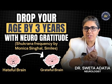 Neuroscience : How to build a gratitude practice ? | Reduce Biological Age - Dr. Sweta Adatia