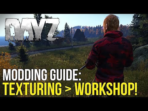 #DayZ Modding Guide #1 ~ Texturing, Concept To Workshop!