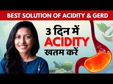 Cure Acidity in 3 Days Naturally | Best Solution of GERD & Acidity 🔥
