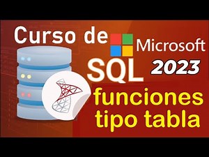 Curso de SQL Server 2021 desde cero | T-SQL, FUNCIONES DE TIPO TABLA (video 66)