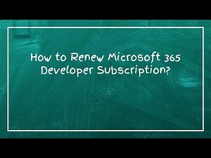 How to Renew Microsoft 365 Developer Subscription?