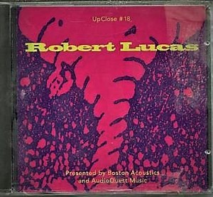 Robert Lucas - UpClose # 18 Presented By Boston Acoustics and AudioQuest Music