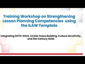 Training Workshop on Strengthening Lesson Planning Competencies using the ILAW Template