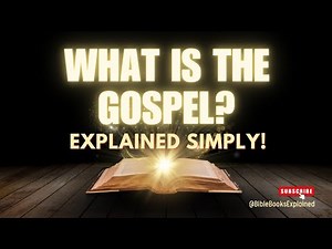 What is the Gospel? Explained Simply!