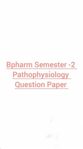 Bpharm Semester -2 pathophysiology Question paper