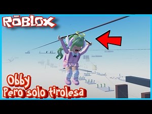 😨ESTÉ OBBY ES SOLO EN TIROLESA *EXTREMO*😱EN ROBLOX karola20