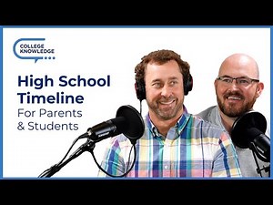 140. High School Timeline: Essential College Planning for Students and Parents