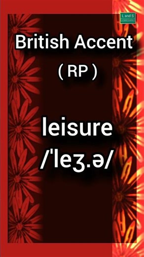 Pronunciation of leisure in British Accent with transcription