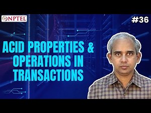 #36 ACID Properties & Operations in Transactions | Introduction to Database Systems