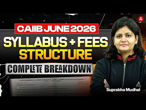 CAIIB June 2026 | CAIIB Syllabus and Fees Structure | Complete Breakdown | Suprabha Mudgal