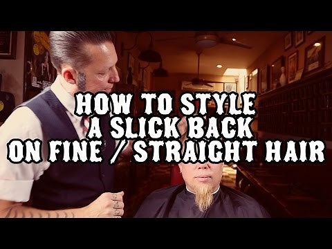 How to Style a Slick Back on Fine / Straight Hair