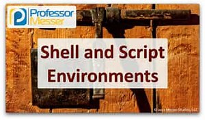 Shell and Script Environments - SY0-601 CompTIA Security  : 4.1