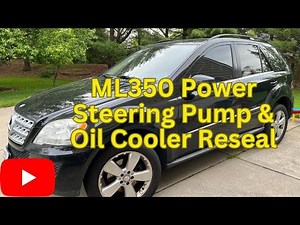 ML350 W164 Power Steering Pump Replacement & Reseal of the Oil Cooler
