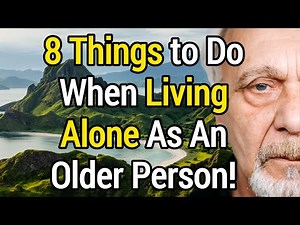 8 Things To Do When Living Alone as an Older Person | Stories of The Elderly