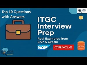Top 10 ITGC Interview Questions & Answers | With SAP & Oracle Real-World Examples !