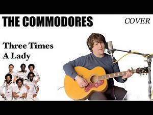 The Commodores - Three Times A Lady Cover