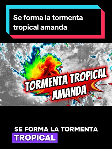 Tormenta tropical Amanda se ha formado en Aguas del Pacífico este. #tormentatropicalamanda #stormamanda #tormentaamanda #hurricaneseason #creatorsearchinsights
