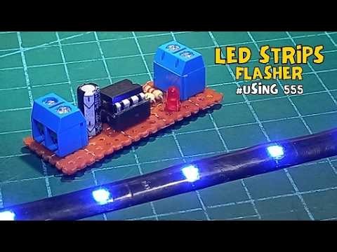 LED Flasher | LED Strips using 555 Timer (DIY)