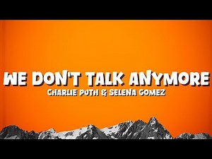 Charlie Puth - We Don't Talk Anymore | feat. Selena Gomez [Lyrics]