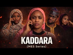 KADDARA SEASON 1 EPISODE 7 – Hausa Series 2026 #trending #1m