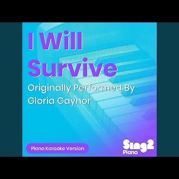 I Will Survive (Originally Performed by Gloria Gaynor) (Piano Karaoke Version)