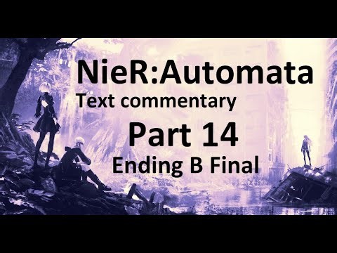 Truth about Project YoRHa - NieR:Automata Part 14 (text commentary)