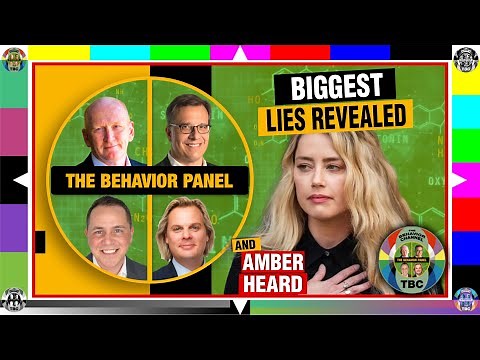 Breaking Down Amber Heard's Lies: The Behavior Panel Analysis