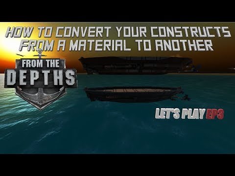 How to convert blocks from one material type to another material From The Depths 2.4.5.0 EP3