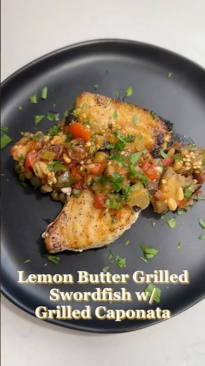 RECIPE IN COMMENTS!! Grilled Swordfish w/ Caponata 🐟🔥