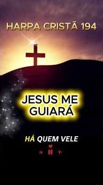 Jesus Me Guiará ✨ Harpa Cristã 194 | Pelos Vales, Pelos Montes 🙏