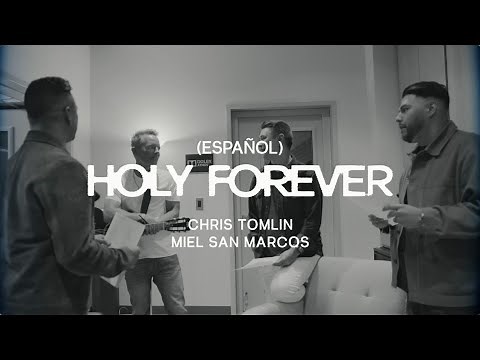 Holy Forever (Español) | Chris Tomlin & Miel San Marcos | Con Letra