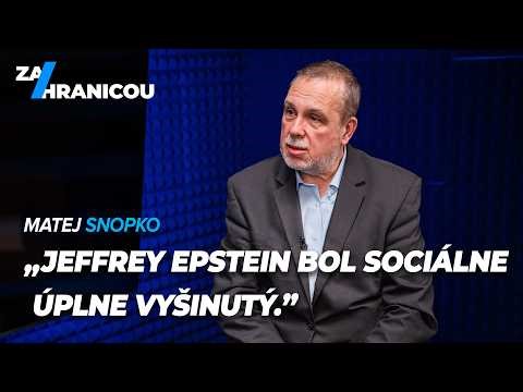Snopko: Epstein vlastne prevádzkoval dedinský bordel, ale na veľmi vysokej úrovni