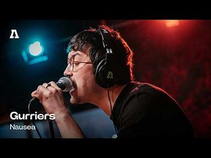 Gurriers - Nausea | Audiotree Live
