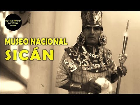 MUSEO NACIONAL SICÁN, cultura Lambayeque. Ferreñafe - Perú