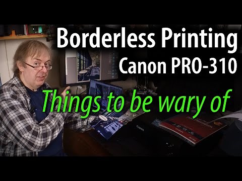 Glossy borderless printing on the Canon PRO-310. What to look out for if you want borderless prints