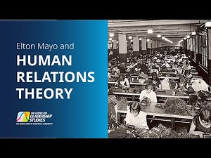 Elton Mayo and Human Relations Theory